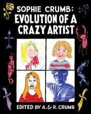 Cover of: Sophie Crumb Evolution Of A Crazy Artist
