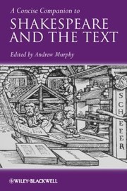 Cover of: A Concise Companion To Shakespeare And The Text