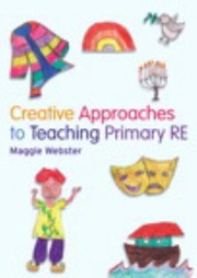 Cover of: Creative Approaches To Teaching Primary Re by Maggie Webster