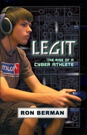 Cover of: Legit The Rise Of A Cyber Athlete