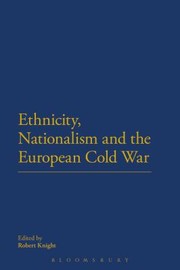Cover of: Ethnicity Nationalism And The European Cold War