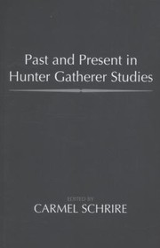 Cover of: Past And Present In Hunter Gatherer Studies