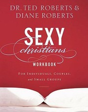 Cover of: Sexy Christians Workbook For Individuals Couples And Small Groups
