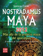 Nostradamus Maya 2012 Ms All De La Profeca Maya Del Apocalipsis by Spencer Carter