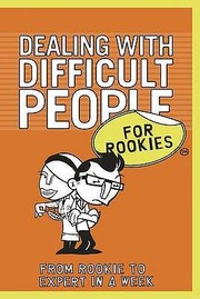 Cover of: Dealing With Difficult People For Rookies by 