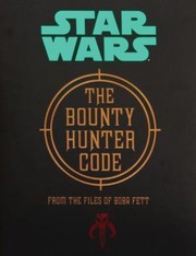 Cover of: The Bounty Hunter Code From The Files Of Boba Fett by Daniel Wallace, Ryder Windham, Jason Fry, Daniel Wallace, Jason Fry