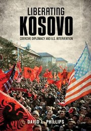 Cover of: Liberating Kosovo Coercive Diplomacy And U S Intervention