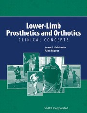 Lowerlimb Prosthetics And Orthotics Clinical Concepts by Akex Moroz