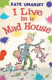 Cover of: I Live In A Mad House by 