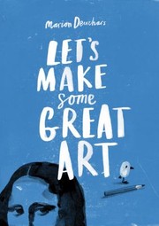 Cover of: Lets Make Some Great Art