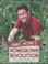 Cover of: James Wongs Homegrown Revolution Grow Your Own Amazing Edibles From Saffron To Sweet Potatoes In Any Back Garden