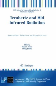 Terahertz And Mid Infrared Radiation Generation Detection And Applications by Mauro F. Pereira