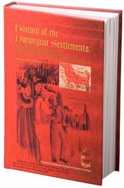 Cover of: History Of The Norwegian Settlements A Translated And Expanded Version Of The 1908 De Norske Settlementers Historie And The 1930 Den Siste Folkevandring Sagastubber Fra Nybyggerlivet I Amerika by 