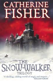 Cover of: The Snow-Walker Trilogy  by Catherine Fisher