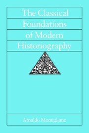 Cover of: The Classical Foundations Of Modern Historiography by 