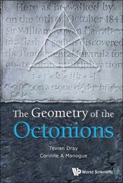 The Geometry Of The Octonions by Tevian Dray