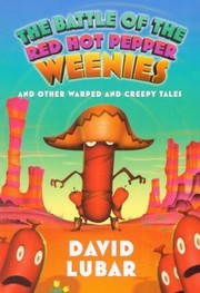 Cover of: The Battle Of The Red Hot Pepper Weenies And Other Warped And Creepy Tales