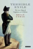 Cover of: Terrible Exile The Last Days Of Napoleon On St Helena by Brian Unwin