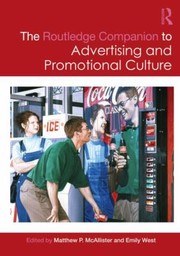 The Routledge Companion To Advertising And Promotional Culture by Matthew P. McAllister