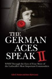 Cover of: The German Aces Speak Ii World War Ii Through The Eyes Of Four More Of The Luftwaffes Most Important Commanders