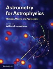 Cover of: Astrometry For Astrophysics Methods Models And Applications by 