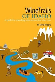 Cover of: Winetrails Of Idaho A Guide For Uncorking Your Memorable Wine Tour