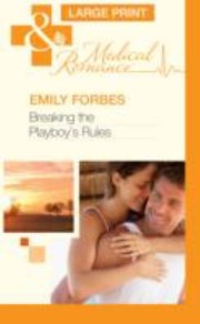 Breaking the Playboy's Rules by Emily Forbes