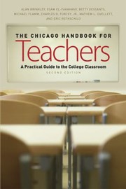 Cover of: The Chicago Handbook For Teachers A Practical Guide To The College Classroom