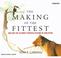 Cover of: The Making of the Fittest
