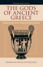 Cover of: The Gods Of Ancient Greece Identities And Transformations