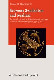 Cover of: Between Symbolism And Realism The Use Of Symbolic And Nonsymbolic Language In Ancienst Jewish Apocalypses 33363 Bce