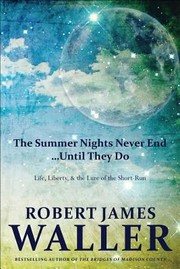 Cover of: The Summer Nights Never End Until They Do Life Liberty And The Lure Of The Shortrun