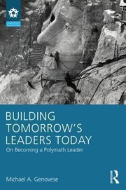Cover of: Building Tomorrows Leaders Today On Becoming A Polymath Leader by 
