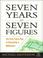 Cover of: Seven Years to Seven Figures
