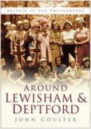Cover of: Around Lewisham Deptford In Old Photographs