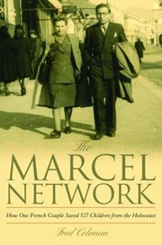 Cover of: The Marcel Network How One French Couple Saved 527 Children From The Holocaust