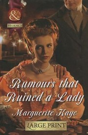 Cover of: Rumours that Ruined a Lady by Marguerite Kaye