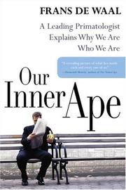 Cover of: Our Inner Ape: A Leading Primatologist Explains Why We Are Who We Are