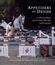 Cover of: Appetizers At Devon A Collection Of Recipes From The Devon Horse Show And Country Fair Including Beverages And Soups by Devon Horse Show and Country Fair