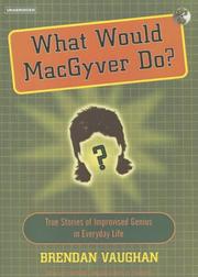 Cover of: What Would Macgyver Do? by Brendan Vaughan