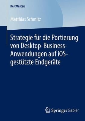 Strategie F�r Die Portierung Von Desktop-Business-Anwendungen Auf IOS-Gest�tzte Endger�te 2014