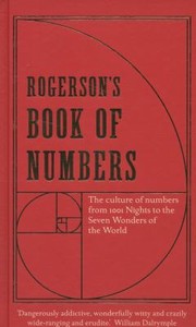 Cover of: Rogersons Book Of Numbers A Miscellany Of Numbers From 3 Wise Monkeys To The 540 Gates Of Valhalla