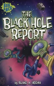 Cover of: The Black Hole Report by Blake A. Hoena, Steve Harpster