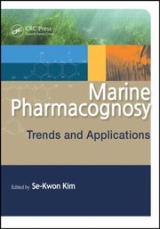 Marine Pharmacognosy Trends And Applications by Se-Kwon Kim