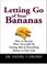 Cover of: Letting Go of Your Bananas