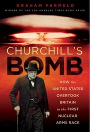 Churchill's Bomb by Graham Farmelo