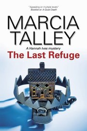 Cover of: The Last Refuge A Hannah Ives Mystery by Marcia Talley