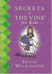 Cover of: Secrets of the Vine for Kids by Bruce H. Wilkinson