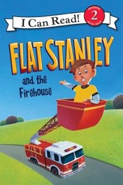 Flat Stanley And The Firehouse by Lori Haskins Houran