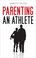 Cover of: Parenting An Athlete